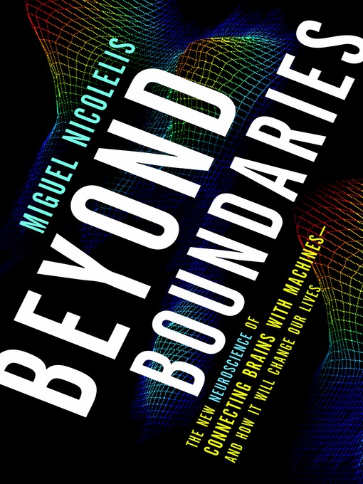 Title details for Beyond Boundaries by Miguel Nicolelis - Wait list